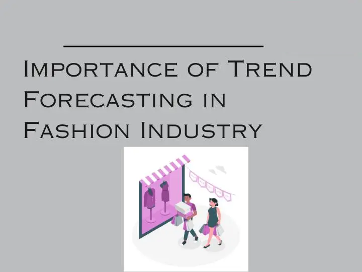Why is Trend Forecasting Essential in Fashion?
